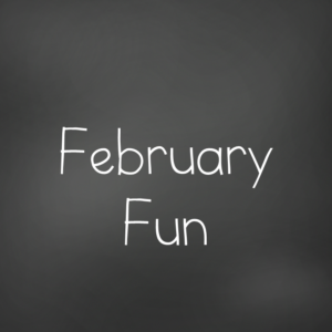 February Fun
