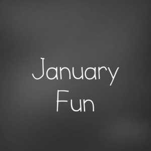January Fun
